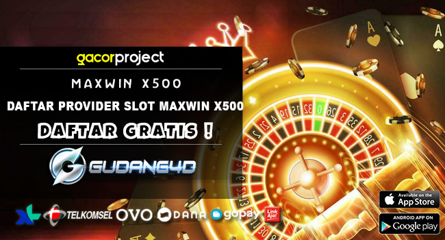 Daftar-Provider-Slot-Maxwin-X500